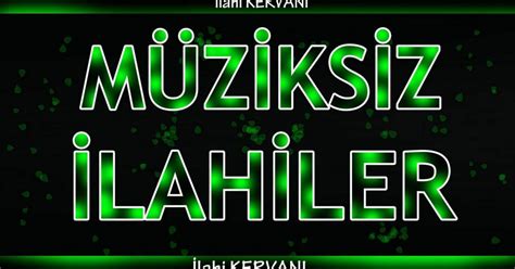 ilahi müziksiz ilahiler